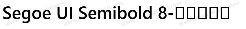Segoe UI Semibold 8字体转换